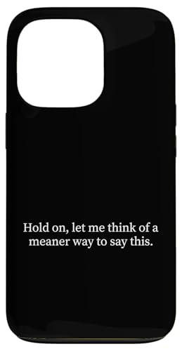 Hold On Let Me Think Of A Meaner Way ����ȃy���\�i �X�}�z�P�[�X iPhone 13 Pro �p