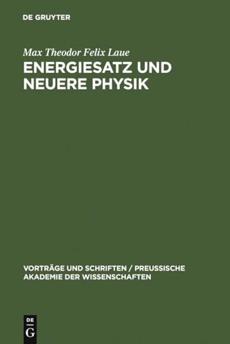 Energiesatz und neuere Physik (Vorträge und Schriften / Preußische Akademie der Wissenschaften)