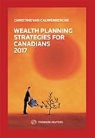 Wealth Planning Strategies for Canadians 2017 0779871332 Book Cover