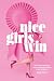 Nice Girls Win: How Kind Women Can Create the Lives They Deserve