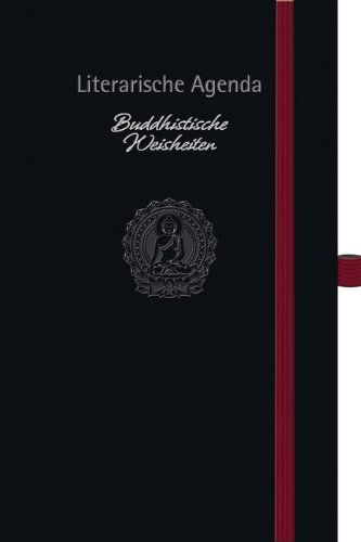 Buddhistische Weisheiten 2015: Literarische Agenda Buddhistische Weisheiten 2015: Literarische Agenda