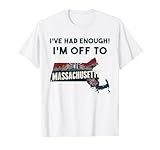 Funny Massachusetts saying for your trip to Massachusetts. Ideal for a vacation in the US state of Massachusetts. I've had enough! I'm off to Massachusetts Lightweight, Classic fit, Double-needle sleeve and bottom hem