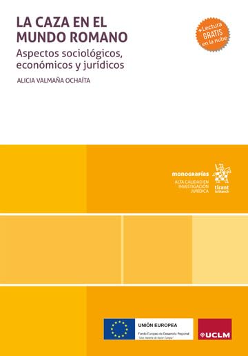 La caza en el mundo romano. Aspectos sociológicos, económicos y jurídicos (Monografías)