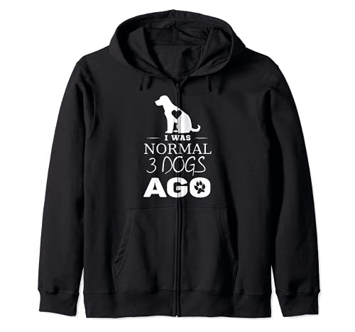 I was normal 3 dogs ago Zip Hoodie, Black