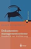  Dokumentenmanagementsysteme: Handbuch zur Einführung (Xpert.press)