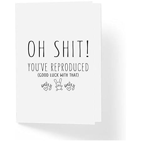 Baby Shower Card Message Funny Amazon.com : Funny Baby Shower Pregnancy Card - Oh Sh!T You've Reproduced  Good Luck With That - 5" X 7" Blank Inside With Kraft Envelope - Sarcastic  Humor Gender Neutral Congrats New