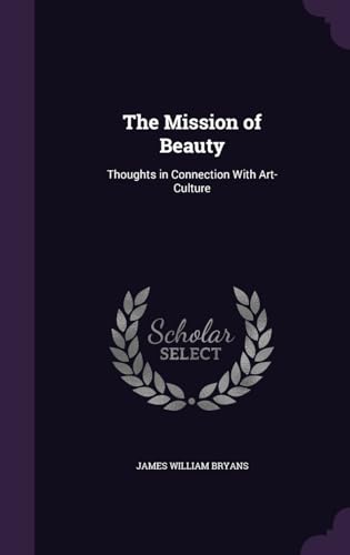 The Mission of Beauty: Thoughts in Connection With Art-Culture