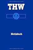  THW Notizbuch: Notizbuch für Helfer des Technischen Hilfswerk, 60 Seiten