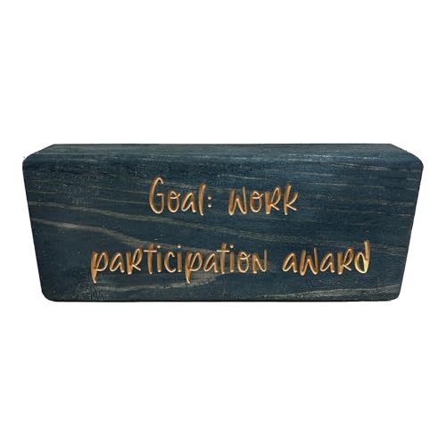 Inspirational Solid Wood Sign/Plaque, Made in USA, Office Desk Decor Gifts (Black, Goal: Work Partcipation Award)