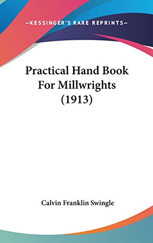 Practical Hand Book For Millwrights (1913)