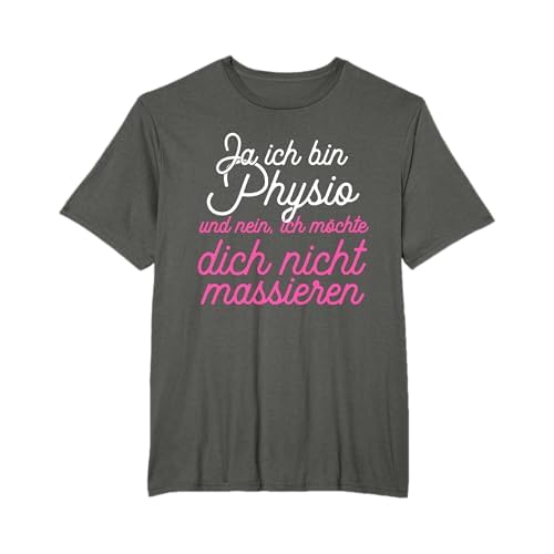 Ja Ich Bin Physio Und Nein Ich Möchte Dich Nicht Massieren T-Shirt