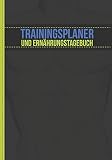 Trainingsplaner und Ernährungstagebuch: für Männer - Dein 90-Tage Trainings- und Ernährungsplaner zum Ausfüllen (diskretes Design) - Trainingsjournal ... sowie Ernährung & Diät (3-Monats-Planer)