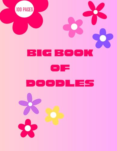 Big book of doodles: A creative sketchbook for kids and anyone who loves to draw, scribble, and design. It features a bright, durable, flower-themed ... keepsake to document drawing progress! image 2