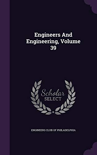 Engineers And Engineering, Volume 39