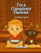 Preview Kindle Edition I'm A Conspiracy Theorist.: A Children's Book 2026 Edition High Quality Editor's Choice