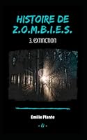 Histoire de Z.O.M.B.I.E.S.: 3. Extinction 2981896652 Book Cover