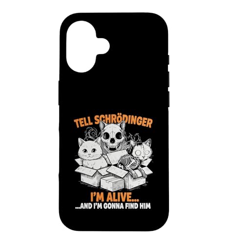 Schrodinger I'm Alive and I'm Coming for Him Physics �X�}�z�P�[�X iPhone 16 �p