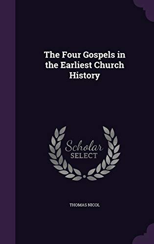 The Four Gospels in the Earliest Church History