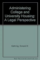 Administering College and University Housing: A Legal Perspective 0912557001 Book Cover