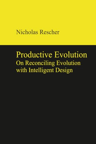 Productive Evolution: On Reconciling Evolution With Intelligent Design view 2
