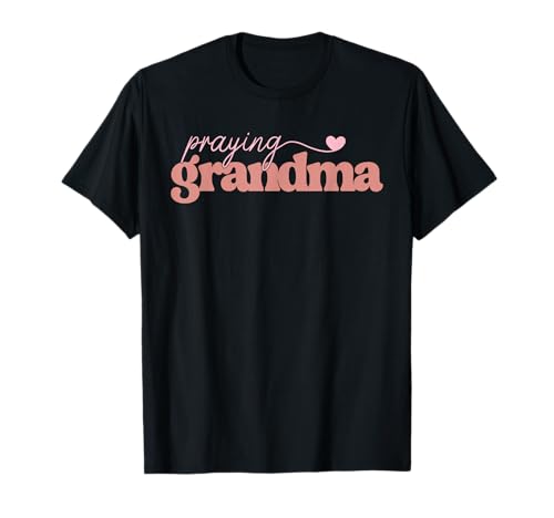 Praying Grandma Christian Faith Family Love Mother's Day T-Shirt