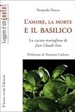  L\'amore, la morte e il basilico. La cucina marsigliese di Jean-Claude Izzo