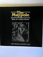 The Maypole: Diary Of A Colliery Disaster 0950028096 Book Cover
