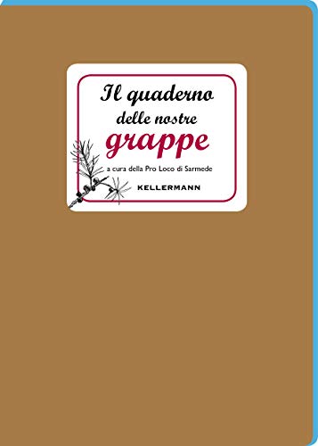 Il quaderno delle nostre grappe