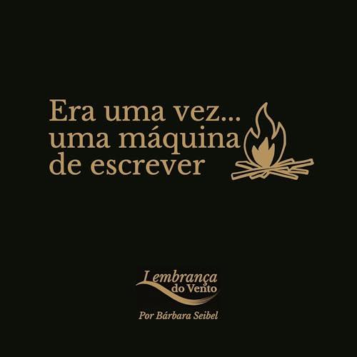EP04 &mdash; Era uma vez uma m&aacute;quina de escrever