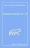 Institutio Oratoria VII - IX - Marcus Fabius Quintilianus