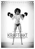 Kraft-Akt - Fitnessgirls in erotischen Abbildungen (Tischkalender 2026 DIN A5 hoch), CALVENDO Monatskalender: Fit und Sexy: starke Girls in erotischen Abbildungen (CALVENDO Erotik)