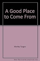 A Good Place To Come From 0002115999 Book Cover