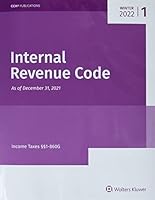 Internal Revenue Code: Income, Estate, Gift, Employment & Excise Taxes (Winter 2022) 0808053604 Book Cover