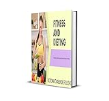  FITNESS AND DIETING (English Edition)