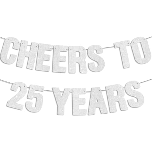 Pre-Strung - Cheers to 25 Years Silver Glitter Banner Happy 25th Birthday Decorations 25 Year Old Party Decor Sign 25th Wedding Anniversary Decorations