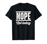 Photo Gallery maglietta con scritta "nope not today" maglietta Photo Gallery maglietta con scritta "nope not today" maglietta