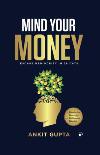 Mind Your Money: Escape Mediocrity in 28 Days