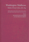 Washington Matthews: Studies of Navajo Culture, 1880-1894