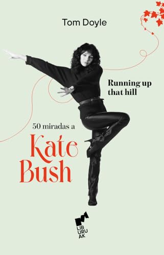 RUNNING UP THAT HILL: 50 miradas a Kate Bush: 50 miradas a Kate Bush (BIHOTZA)