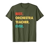Orchestra Teacher Retro Best Orchestra Teacher Ever Men Women T-Shirt