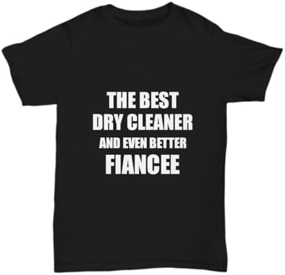 Dry Cleaner Fiancee T-Shirt Funny Gift Idea for Her Unisex Tee image 4