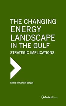 Hardcover The Changing Energy Landscape in the Gulf: Strategic Implications Book