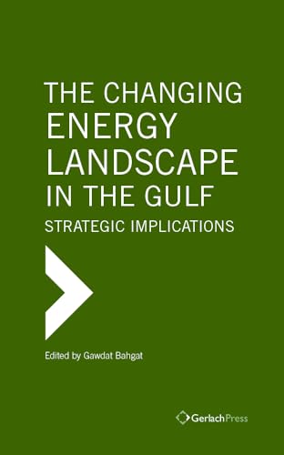 The Changing Energy Landscape in the Gulf: Strategic Implications...