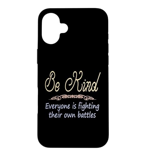 Be Kind Everyone Is Fighting their Own Battles ���p �X�}�z�P�[�X iPhone 16 Plus �p