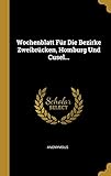  Wochenblatt Für Die Bezirke Zweibrücken, Homburg Und Cusel...