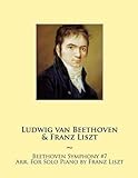 Beethoven Symphony #7 Arr. For Solo Piano by Franz Liszt (Beethoven Symphonies for Piano Solo Sheet Music, Band 8) - Franz Liszt, Ludwig van Beethoven, Samwise Publishing 