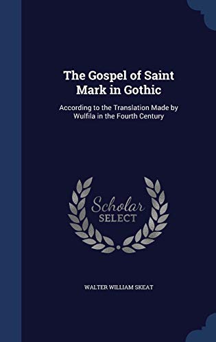The Gospel of Saint Mark in Gothic: According t... 1298931134 Book Cover