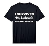 Mens I Survived My Husband's Residency Program Medical Graduation Performance T-Shirt