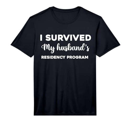 Mens I Survived My Husband's Residency Program Medical Graduation Performance T-Shirt