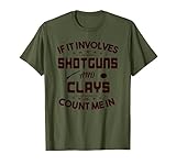 Unique Novelty Count Me In Skeet Trap Sporting Clays Funny T-Shirt